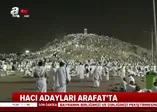 Hacı adayları Arafat'ta