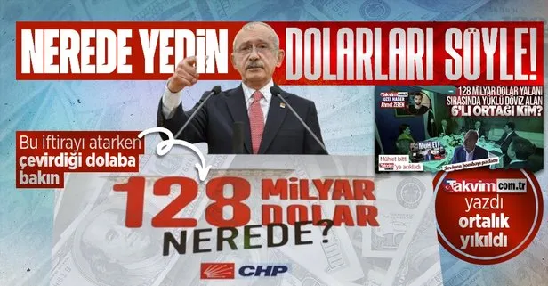Takvim.com.tr bombayı patlattı Türkiye bu haberi konuştu: 128 milyar dolar iftirası atan Kemal Kılıçdaroğlu dolarları götürmüş