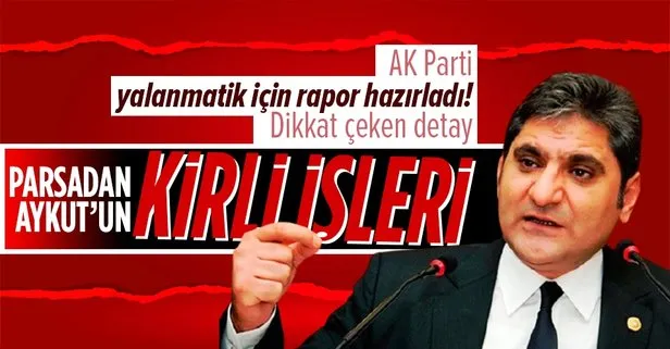 CHP'li Aykut Erdoğdu AK Parti raporuna girdi!