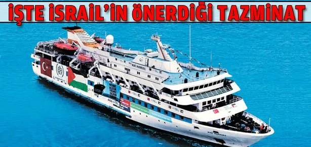 İşte İsrail’in önerdiği tazminat