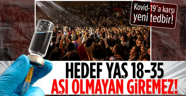 Kovid-19'a karşı yeni tedbirler: Aşı olmayan giremez!