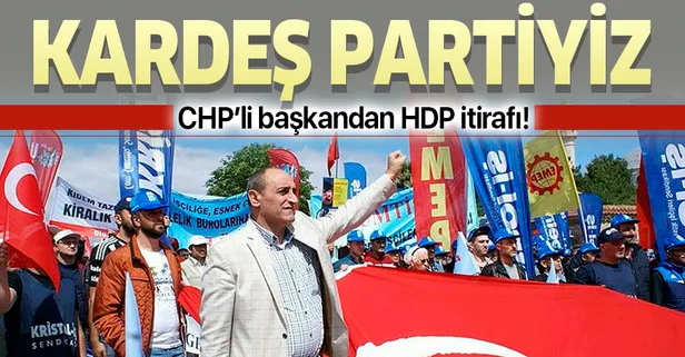 CHP'li başkan Musa Yılmaz itiraf etti: HDP kardeş partimizdir