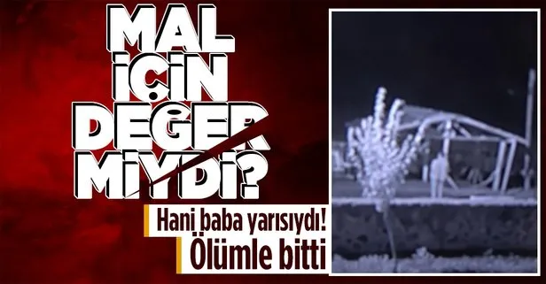 Mal kavgası ölüm getirdi