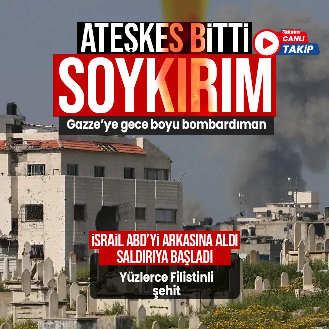 CANLI | İsrail ateşkesi bozdu: Yüzlerce şehit! Gazze’ye gece boyunca saldırı: Mülteci kampına topçu ateşi