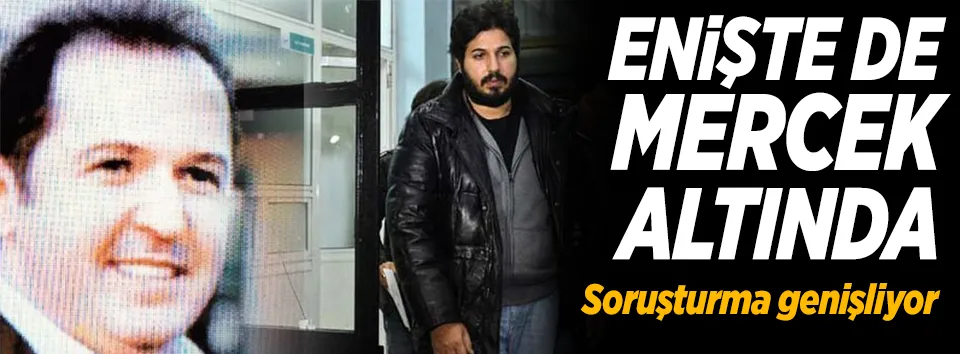 Sarraf'ın eniştesi de mercek altında