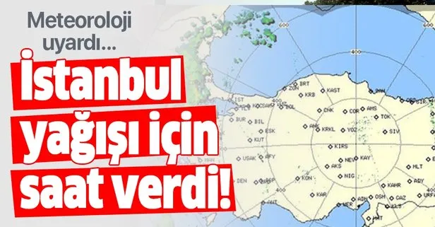 Meteoroloji İstanbul yağışı için saat verdi!