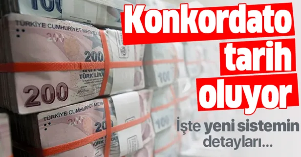 Konkordato tarih oluyor! İşte yeni düzenleme