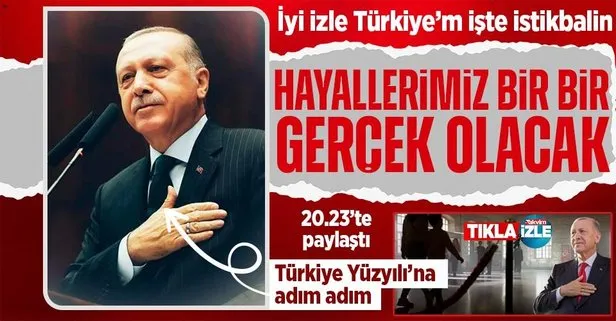 Başkan Erdoğan 20.23’te paylaştı: Türkiye Yüzyılı vizyonu ile asırlık hamleler hayata geçecek
