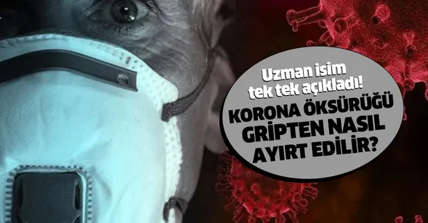 Koronavirüs öksürüğü gripten nasıl ayırt edilir? Uzman isimden flaş açıklama