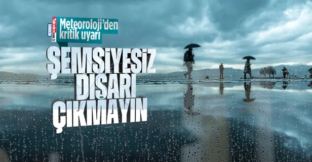 Meteoroloji’den kritik uyarı! Sağanak yağış kapıda