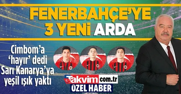 Fenerbahçe’ye 3 yeni Arda! Başkan Akdaş, Aslan’a ‘hayır’ dedi... Fener’e yeşil ışık yaktı!