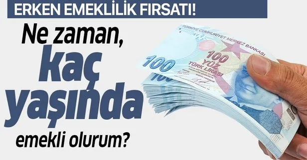 erken emeklilik firsati ne zaman kac