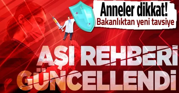 Aşı rehberi güncellendi! Anne ve anne adaylarına flaş tavsiye