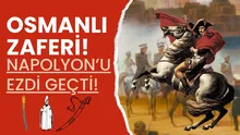 Napolyonu sinirden çatır çatır çatlatan Osmanlı paşası! Tıpış tıpış geri dönmek zorunda kaldı