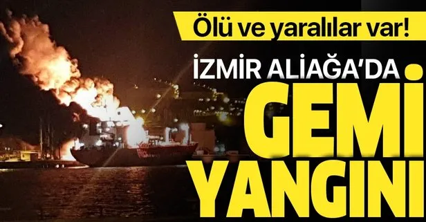 Son dakika: İzmir Aliağa'da gemi yangını