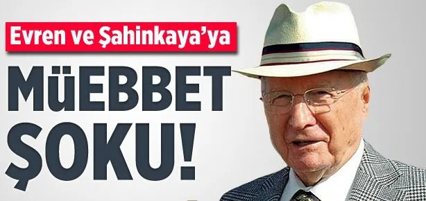 Evren ve Şahinkaya’ya müebbet