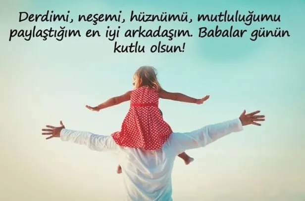 Babalar Günü mesajları 2021! En güzel ve anlamlı, kısa ve uzun, resimli ve resimsiz Babalar Günü mesajları!-3