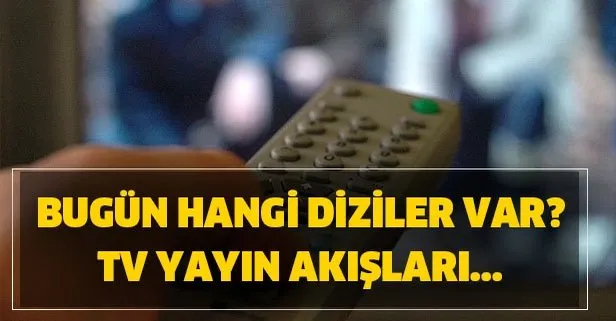 Bugun Hangi Diziler Var 7 Nisan Sali Atv Kanal D Show Tv Star Tv Trt 1 Yayin Akisi Takvim