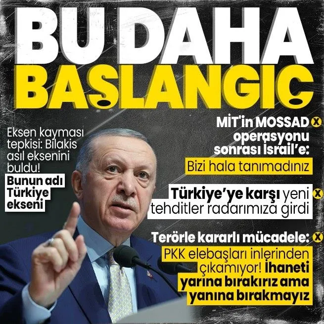 Başkan Erdoğandan İsraile: MİTin MOSSAD operasyonu İsraili şaşırttı durun bu daha ilk adım!
