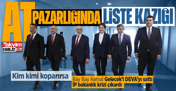 6+1'li koalisyonun liste krizi derinleşiyor! Kemal Kılıçdaroğlu, DEVA ve Gelecek'i sattı! İyi Parti faturayı Kılıçdaroğlu'na kesti...