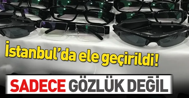 İstanbul'da "gizli kamera" operasyonu! 521 parça cihaz ele geçirildi