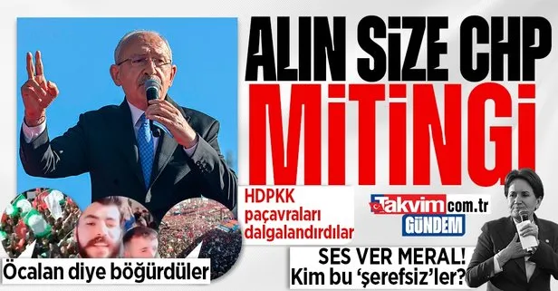 Ses ver Akşener! Kemal Kılıçdaroğlu’nun Van mitinginde skandal Öcalan sloganları: Dişe diş kana kan seninleyiz Öcalan