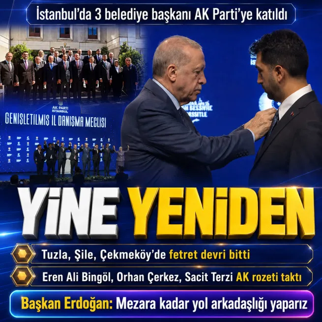 İstanbul’da 3 ilçe belediye başkanı AK Parti’ye katıldı... Tuzla, Şile, Çekmeköy yeniden hizmet kervanında