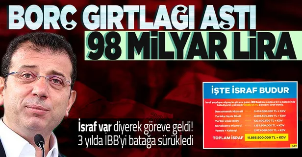CHP'li İBB'nin borcu 98 milyar liraya dayandı!