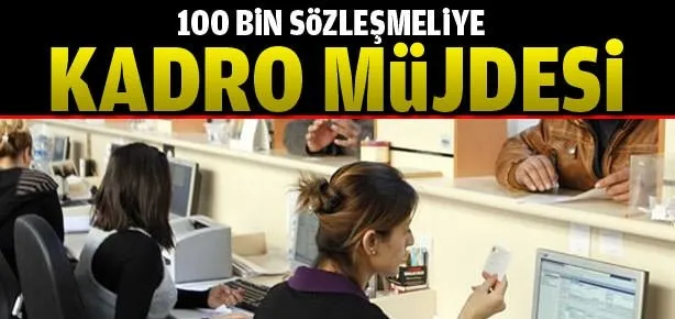 Sözleşmeli personele kadro müjdesi!