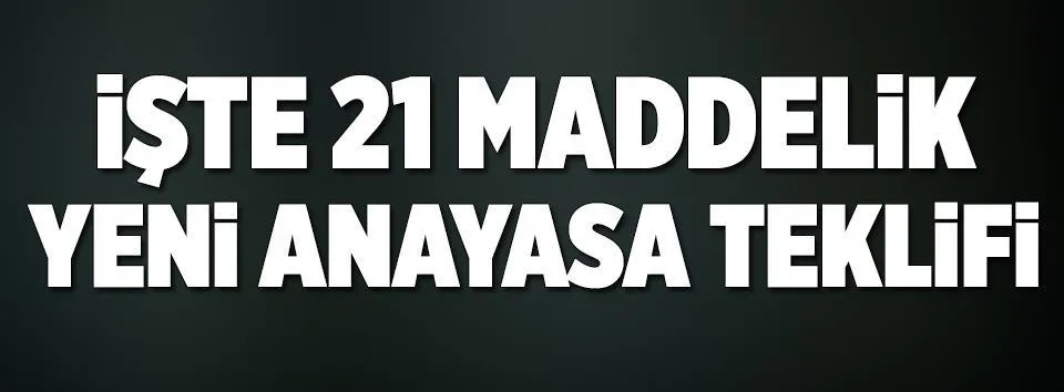 İşte yeni anayasa teklifinin ayrıntıları-1