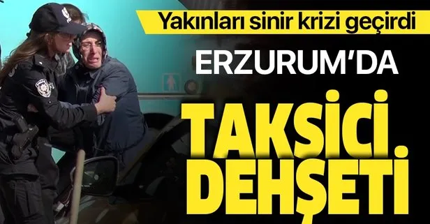 Erzurum’da taksiciler sıra için kavga etti: 1 ölü