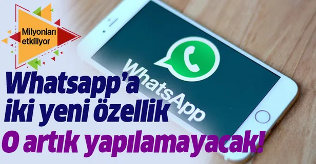 WhatsApp'ın yeni özelliği güncellemesi milyonlar etkilendi yapılamayacak