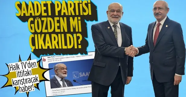 Halk TV’den CHP-Saadet Partisi ittifakını karıştıracak haber! Temel Karamollaoğlu’ndan bakın nasıl bahsettiler