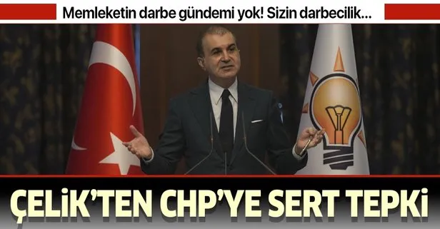 Çelik'ten 'darbe' söylemlerine sert tepki