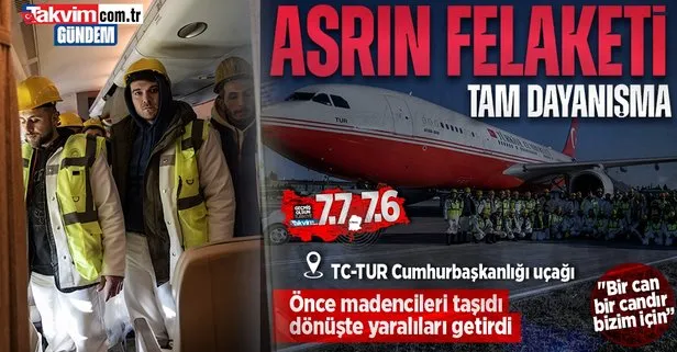 Asrın felaketinde tam dayanışma! Cumhurbaşkanlığına ait özel uçak TUR madencileri Adana’ya taşıdı: Bir can bir candır bizim için