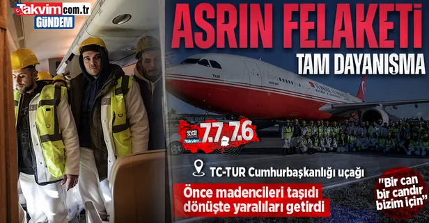 Asrın felaketinde tam dayanışma! Cumhurbaşkanlığına ait özel uçak "TUR" madencileri Adana'ya taşıdı: "Bir can bir candır bizim için"