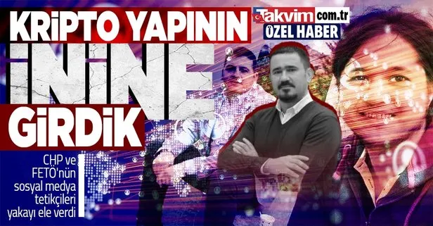 Takvim.com.tr CHP-FETÖ destekli sosyal medya çetesini deşifre etti! Türkiye karşıtı lobide Bilgi Üniversitesi ve İBB parmağı