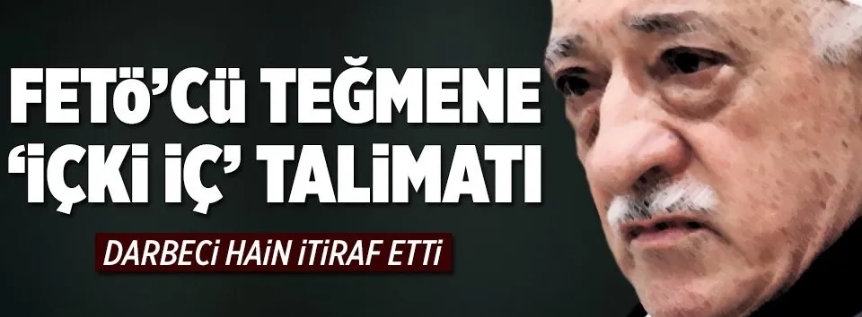 FETÖ’cü teğmene ‘içki iç’ talimatı...