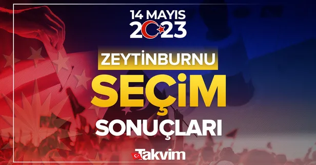14 Mayıs 2023 Cumhurbaşkanı ve Milletvekili seçim sonuçları ve oy oranları listesi! Hangi parti ne kadar oy aldı? İstanbul Zeytinburnu ilçesi seçim sonuçları 2023!