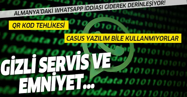 Almanya'da WhatsApp iddiası giderek derinleşiyor! Mesajlar gizli servis ve emniyet tarafından izleniyor! WhatsApp'ta QR kod tehlikesi!