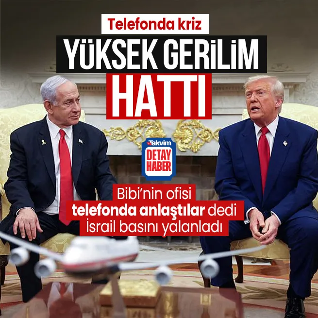 Trump ile Netanyahu arasında telefon krizi! Bibi’nin ofisi anlaştılar dedi İsrail basını gerginliği işaret etti