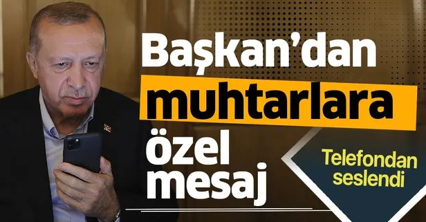 Son dakika: Başkan Erdoğan telefondan muhtarlara seslendi