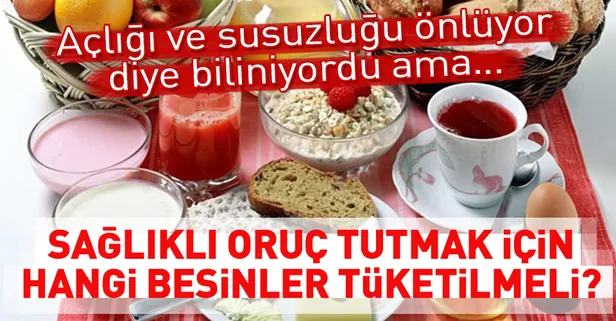İftarda ve sahurda hangi besinler tüketilmeli? İşte o besinler