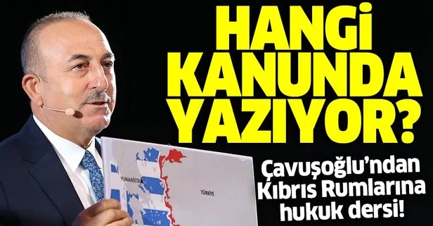 Son dakika: Dışişleri Bakanı Çavuşoğlu’ndan Kıbrıs Rumlarına hukuk dersi: Hangi kanunda yazıyor?