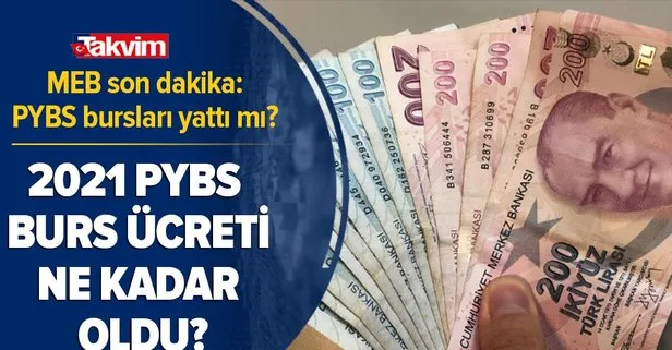 PYBS bursları yattı mı, ne zaman yatacak? 2021 PYBS burs ücreti ne kadar oldu? 5-6-7-8-9-10 ve 11. sınıflar...