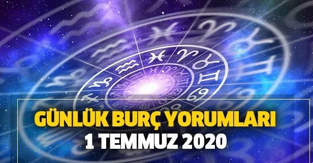 Günlük burç yorumları – 1 Temmuz 2020 Çarşamba