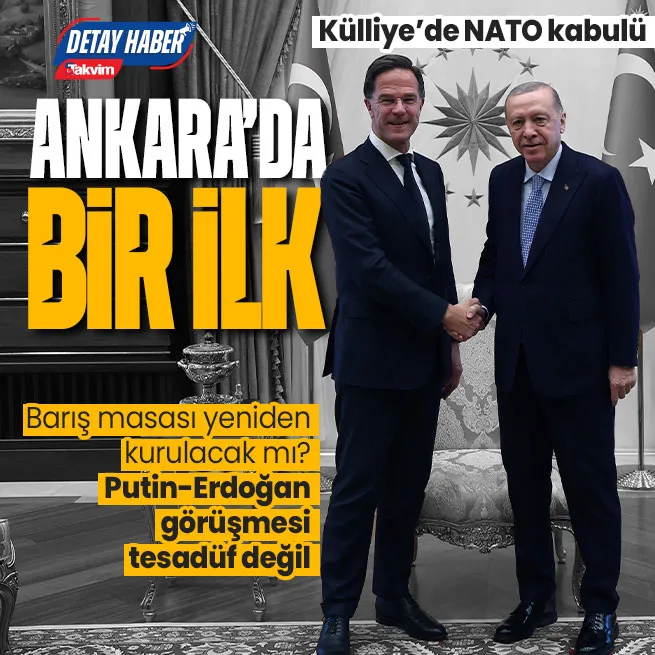 Başkan Erdoğan NATO Genel Sekreteri Mark Rutteyi kabul etti | Ukrayna ve Rusya arasında barış masası yeniden mi kuruluyor?