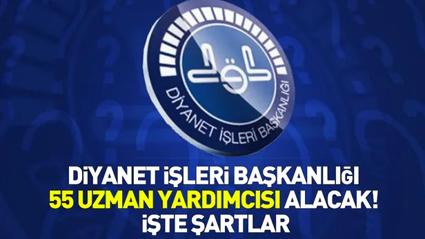 Son dakika: Diyanet İşleri Başkanlığı 55 uzman yardımcısı alacak! Diyanet personel alımı başvurusu nasıl yapılır? Diyanet personel alımı başvuru şartları neler?-1