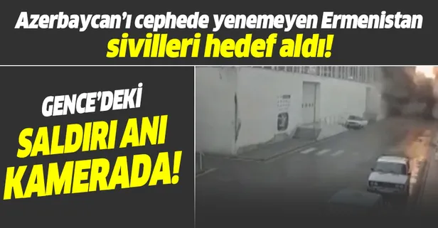 Ermenistan'ın Gence'ye düzenlediği roket saldırısı güvenlik kamerasına yansıdı!