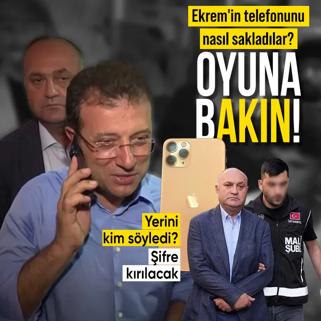 Ekrem İmamoğlu’nun telefon oyunu! Koruma müdürü Mustafa Akın’a ne talimat verdi? Sakladıkları yer böyle ortaya çıktı